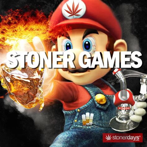 10 Best Stoner Games Of All Time .